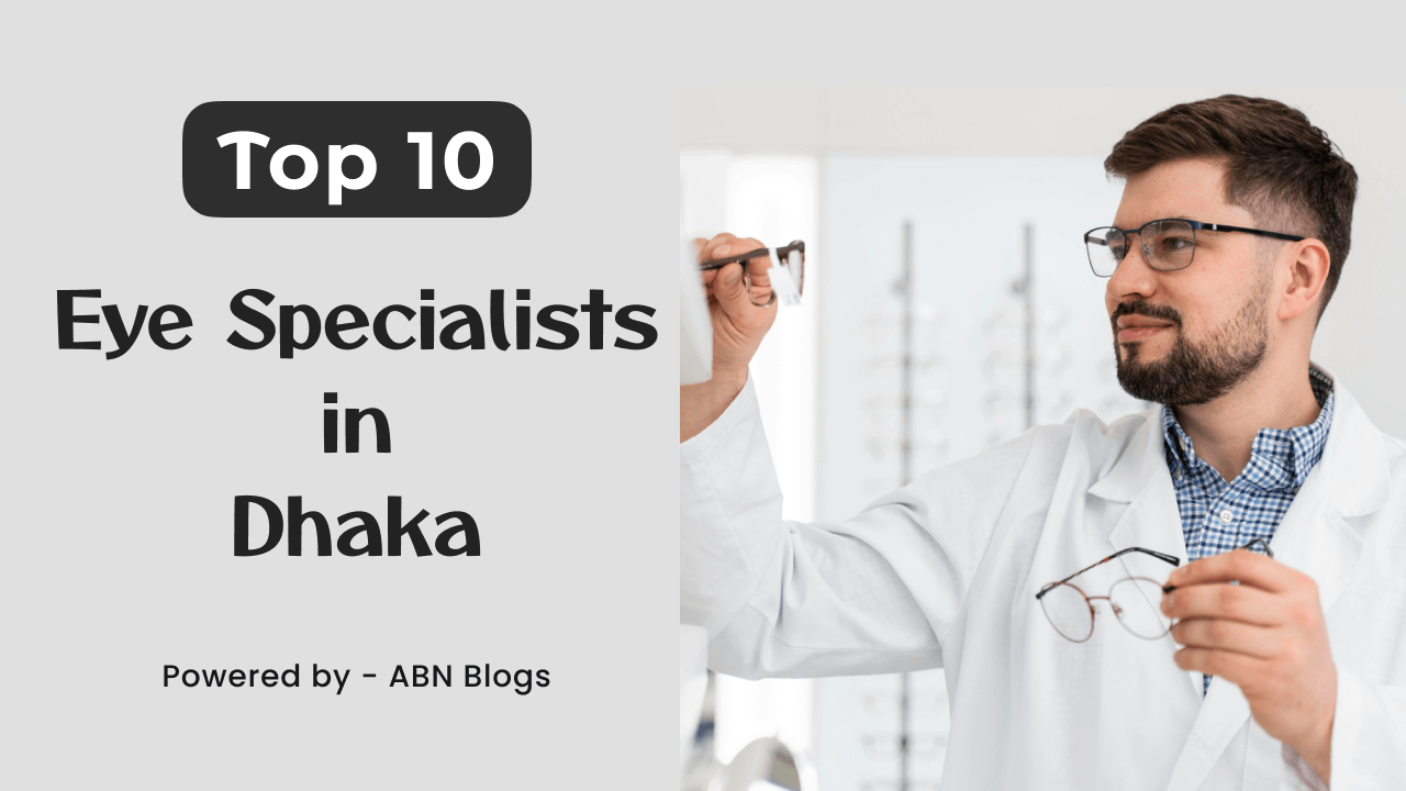Top 10 Eye Specialist in Dhaka