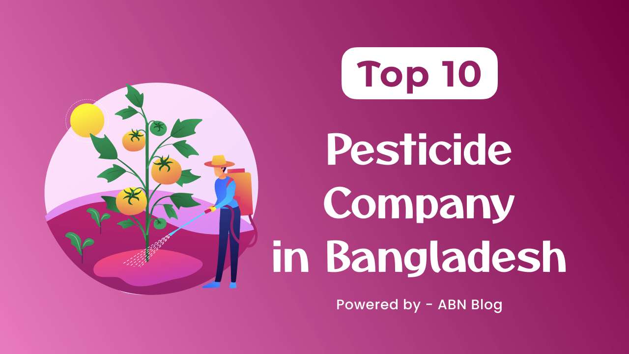 Top 10 Pesticide Company in Bangladesh