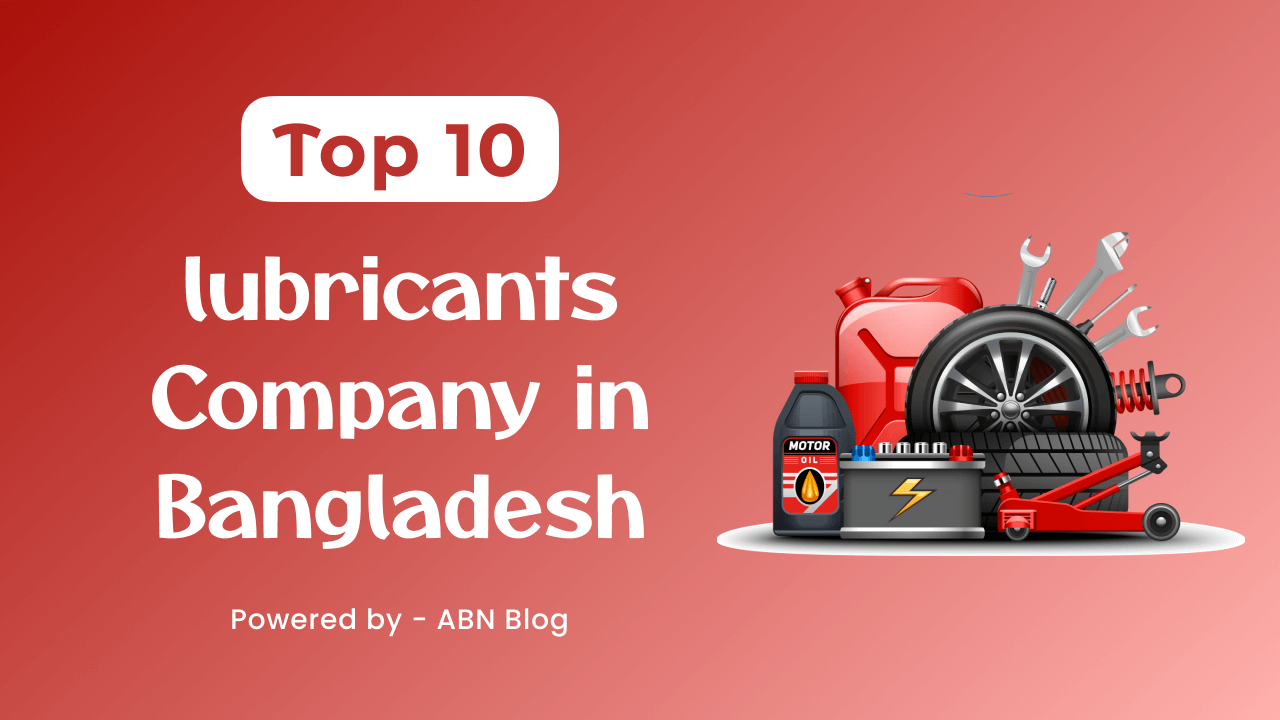 Top 10 lubricants Company in Bangladesh
