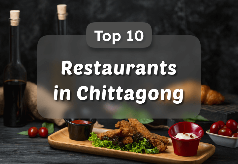 Top 10 restaurants in chittagong