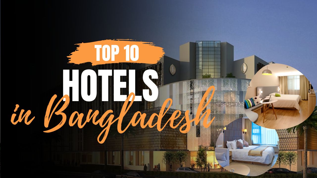 Top 10 Hotels in Bangladesh 2023